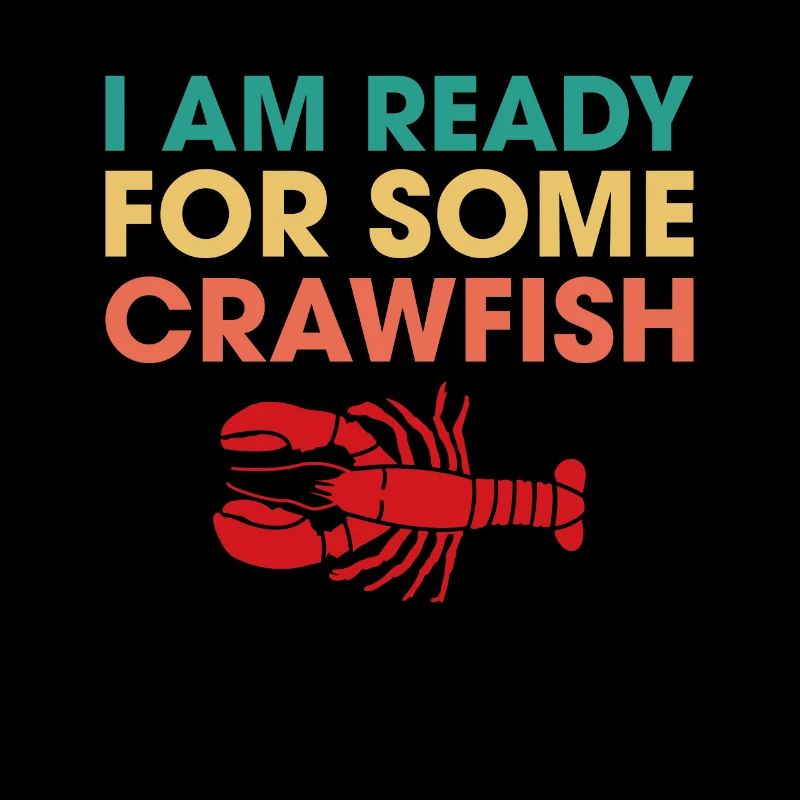 I Am Ready For Some Crawfish Shirt