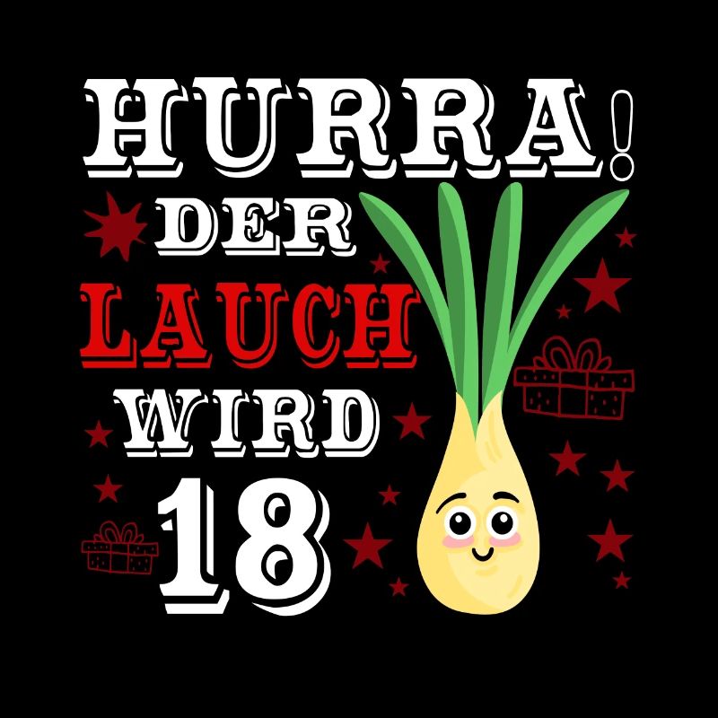 Hurra Der Lauch Wird 18 Geburtstag Volljährig