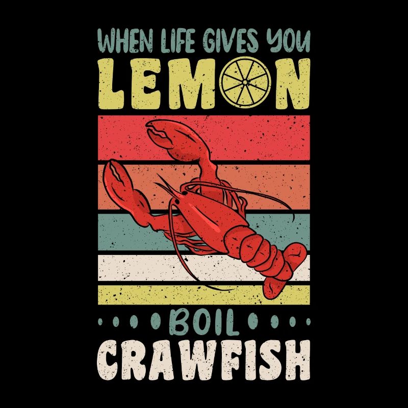 When Life Gives You Lemons Boil Crawfish