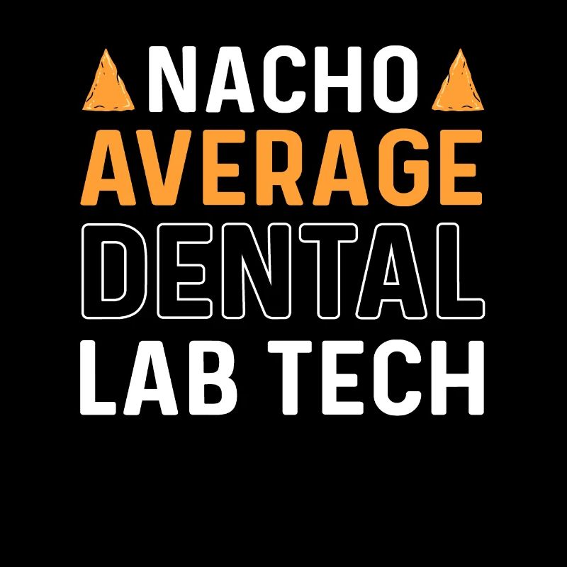 Nacho Durchschnittlicher Zahnlabor -Tech.