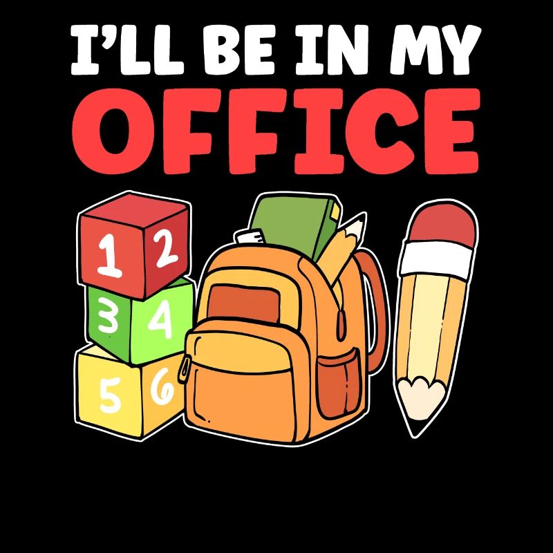 I will be in my office. Kindergartner