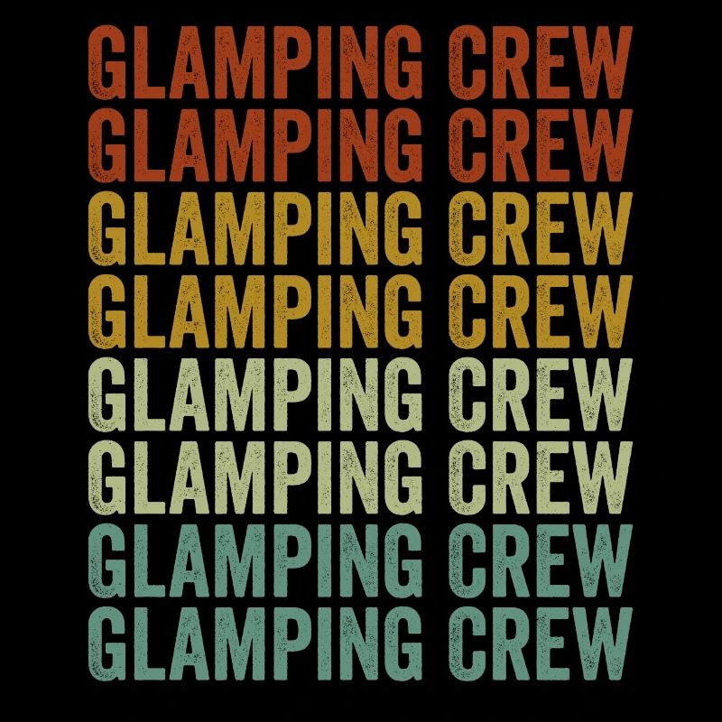 Glamping Crew Glamping Lovers Glamping Team