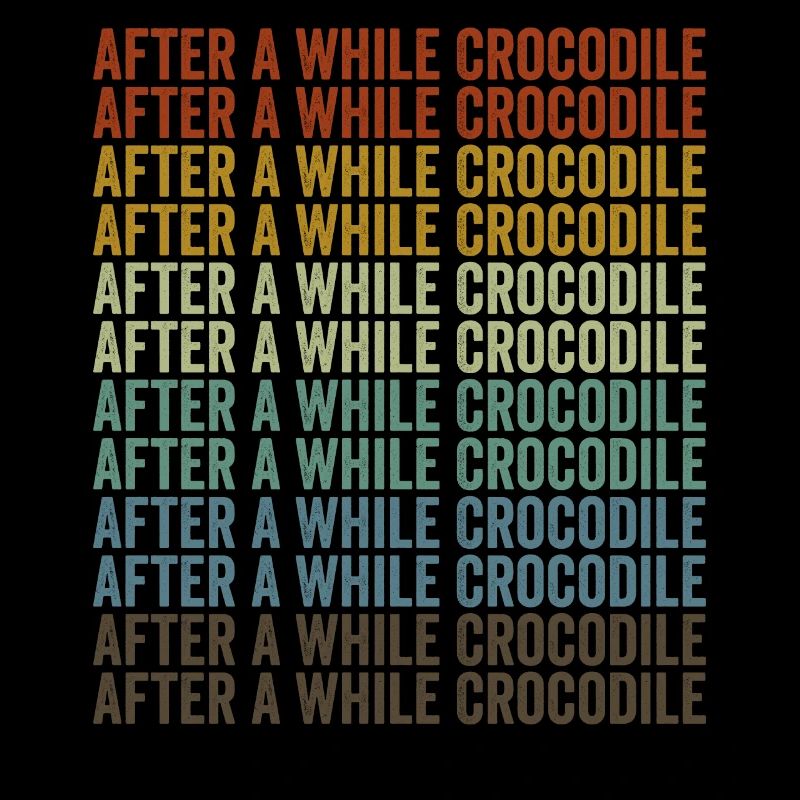 Nach einer Weile Krokodil Krokodil