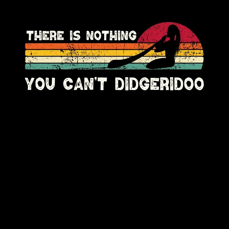 There Is Nothing You Can't Didgeridoo