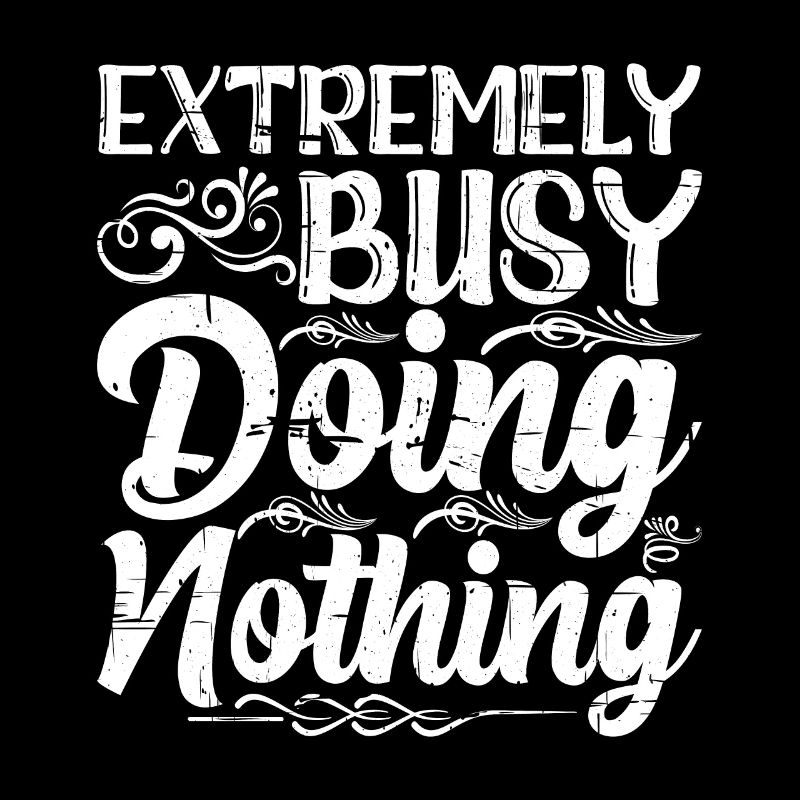 Extremely Busy Doing Nothing 9