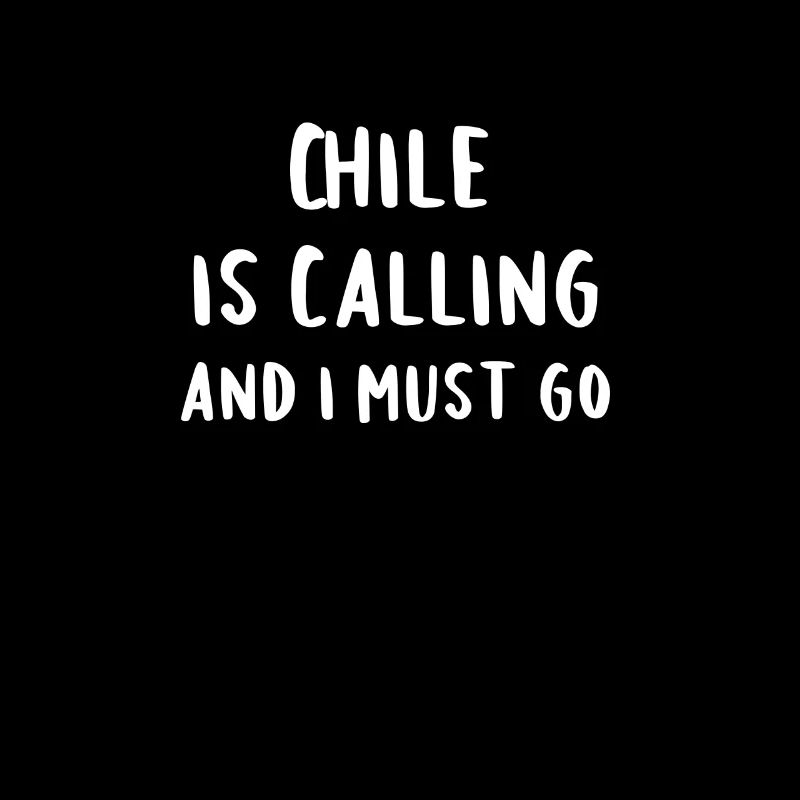 Chile Is Calling And I Must Go