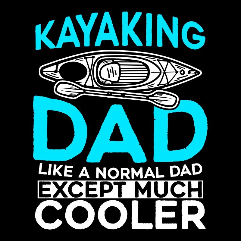 Kayak papa comme un papa normal sauf plus cool