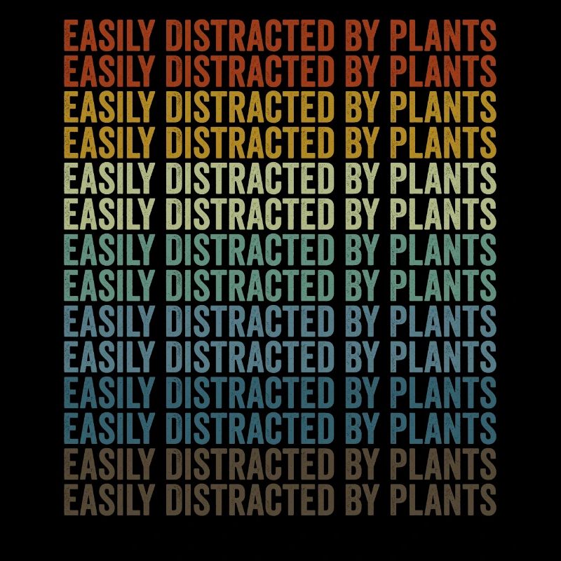 Easily distracted by plant plant lovers