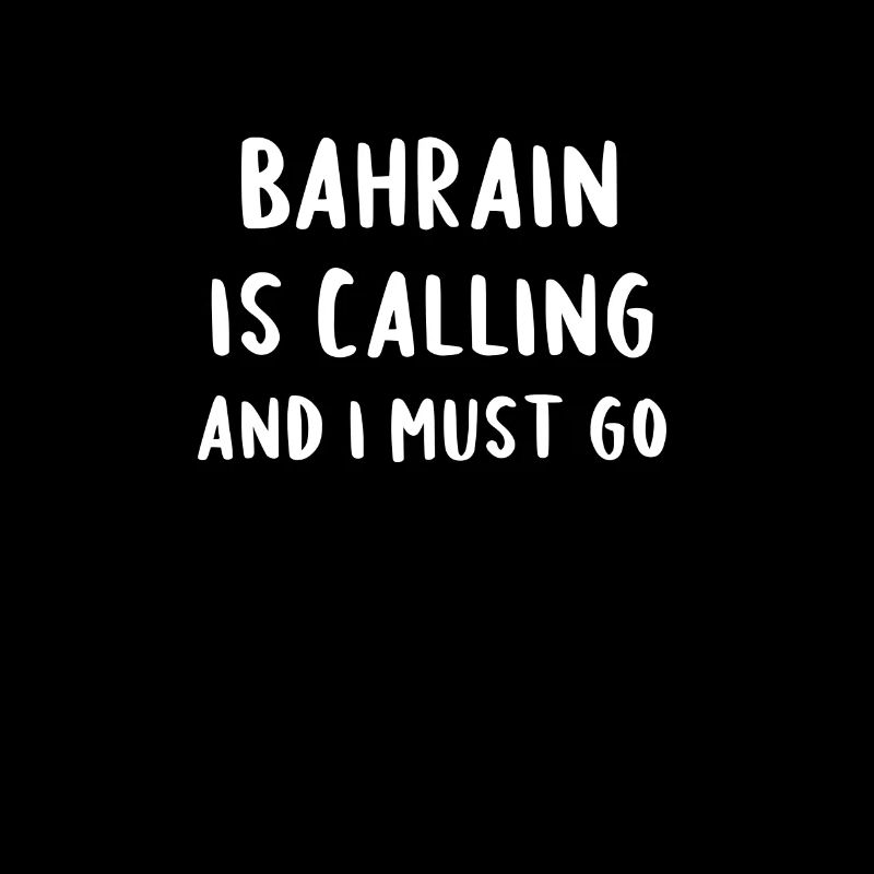 Bahrain Is Calling And I Must Go