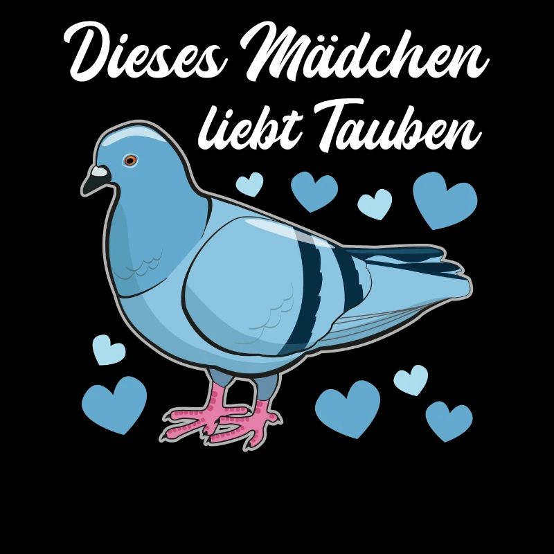 Taube Taubenliebhaber Spruch Geschenk Mädchen