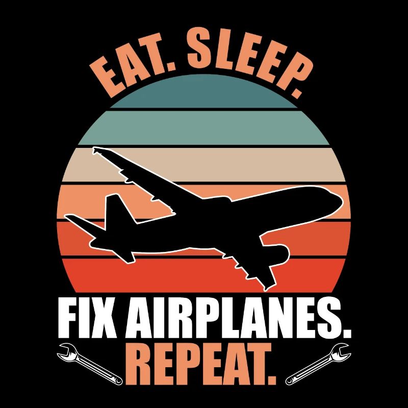 Eat Sleep Fix Airplanes