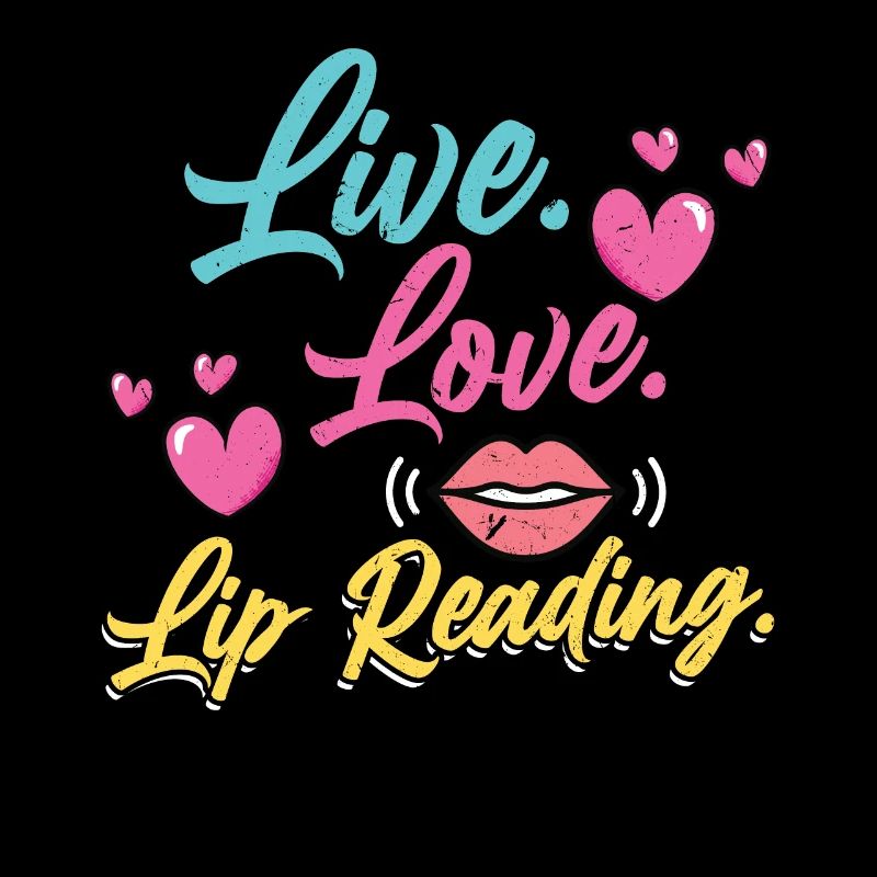 Live. Love. Lip Reading. - Deaf Pride