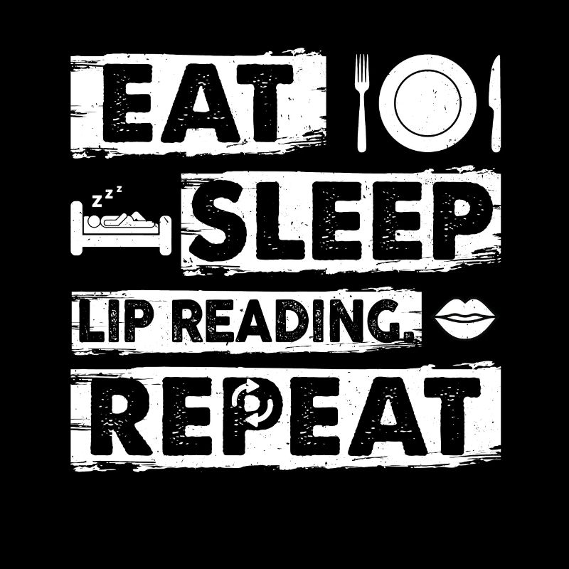 Eat. Sleep. Lip Reading. Repeat. - Deaf Pride
