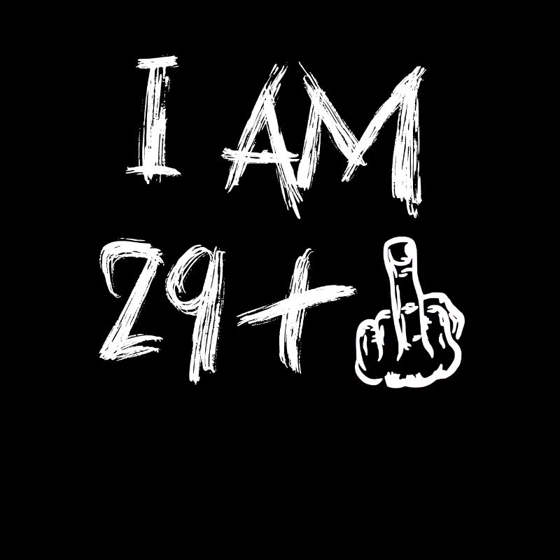 I Am 29 Plus Mittelfinger Lustiger 30.