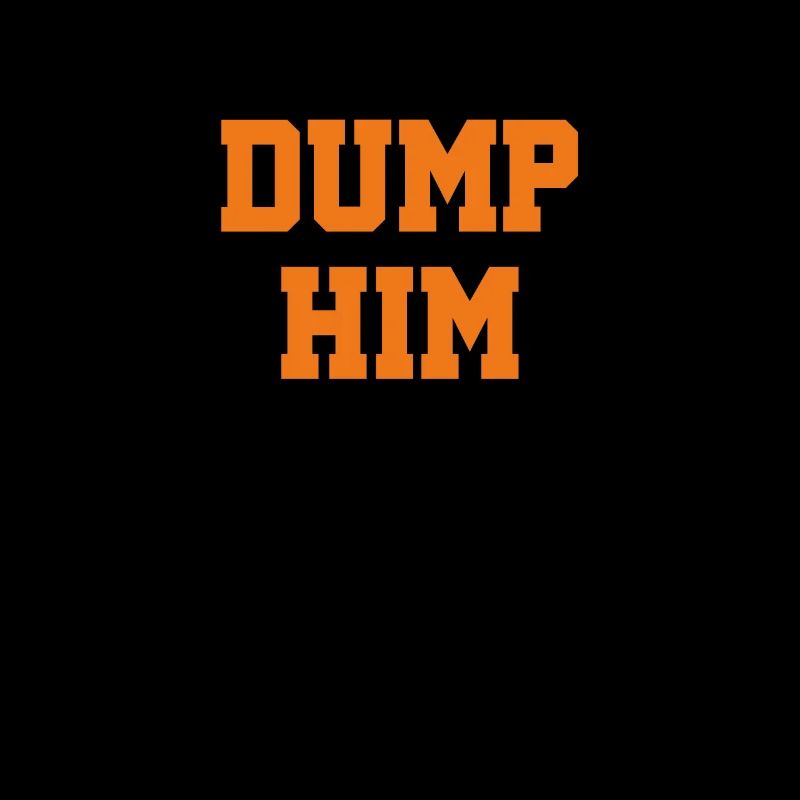 Dump Him Outfit Meme Geschenk