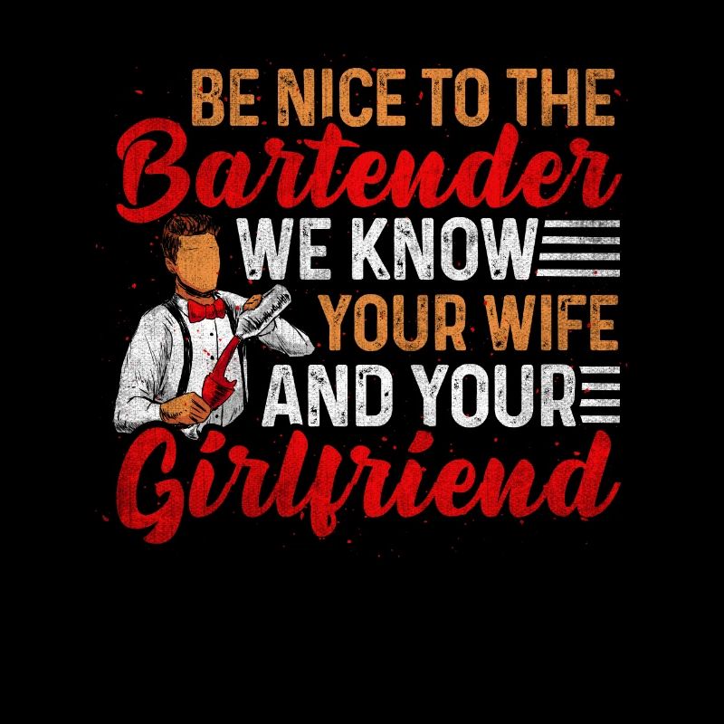 We Know Your Wife & Your Girlfriend Bartender