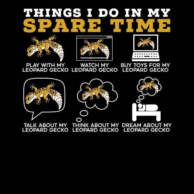 Things I Do In My Spare Time Leopard Gecko Lover