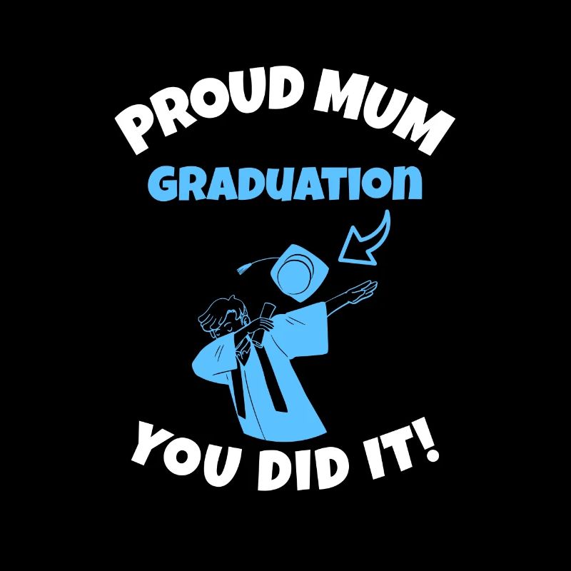 Stolze Mama Abschluss You Did IT