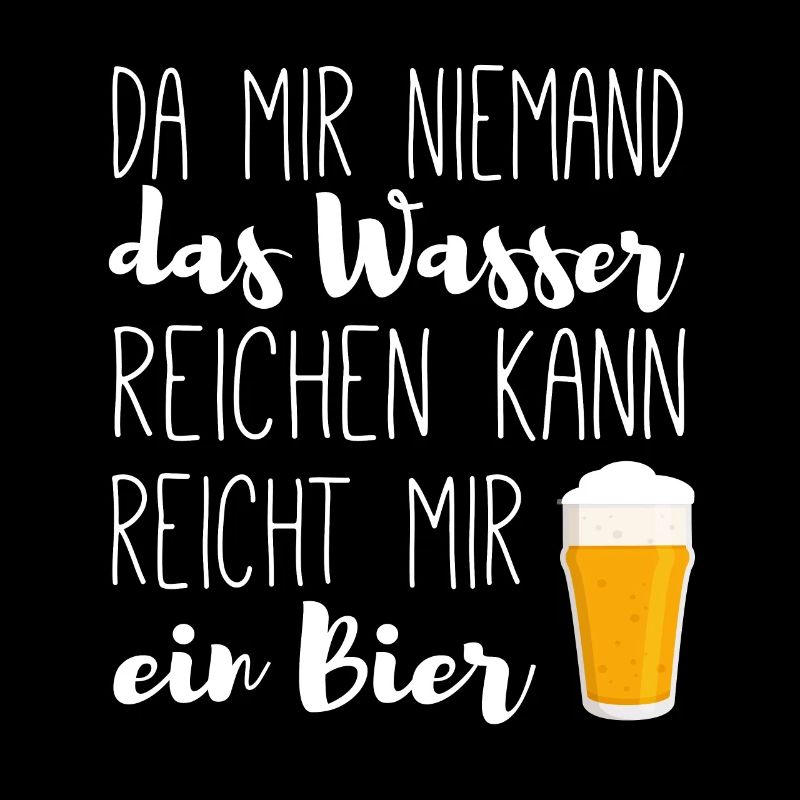 Reicht mir ein Bier - Bier Spruch