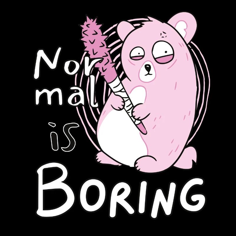 Normal is boring with Stachelpink Pink Bear