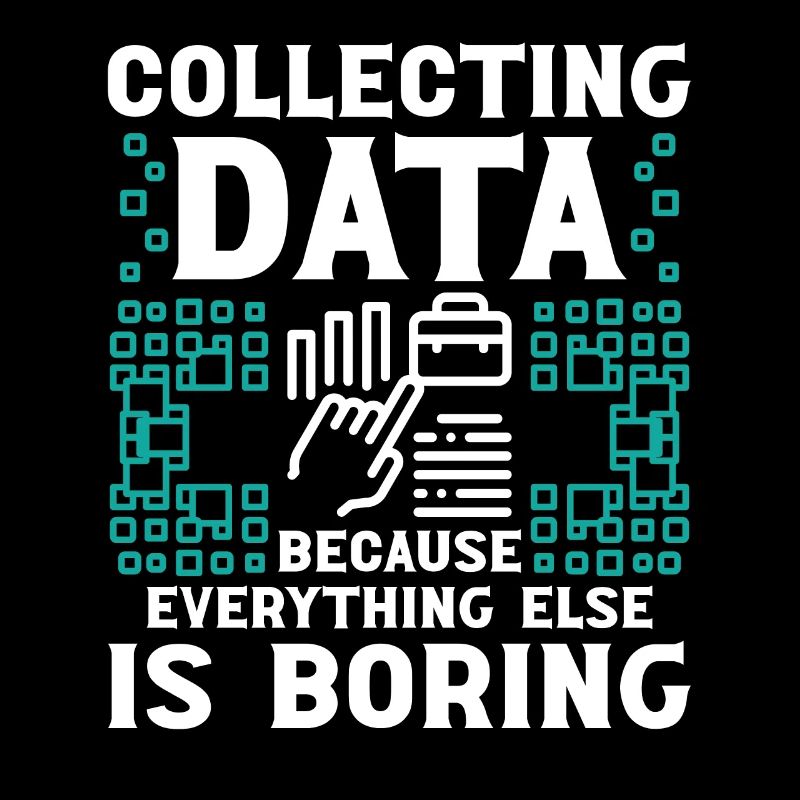 Collecting Data because everything else