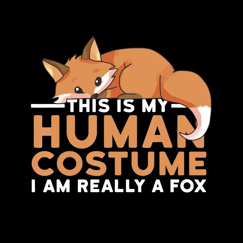 This Is My Human Costume I'm Really A Fox Hallowee