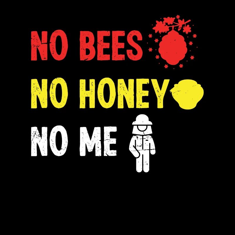 Beekeeper No Bees No Honey No Me Honey Bees Beekeeping