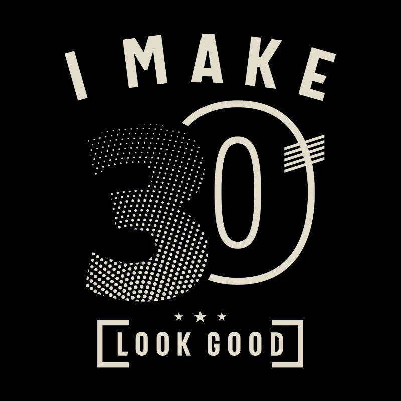 I Make 30 Birthday 30 Years Old