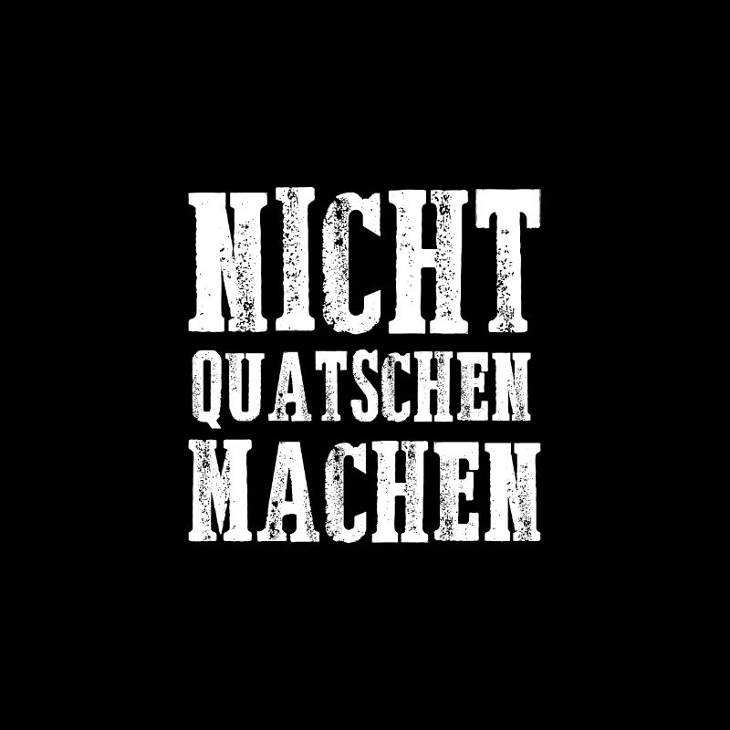 Nicht quatschen machen