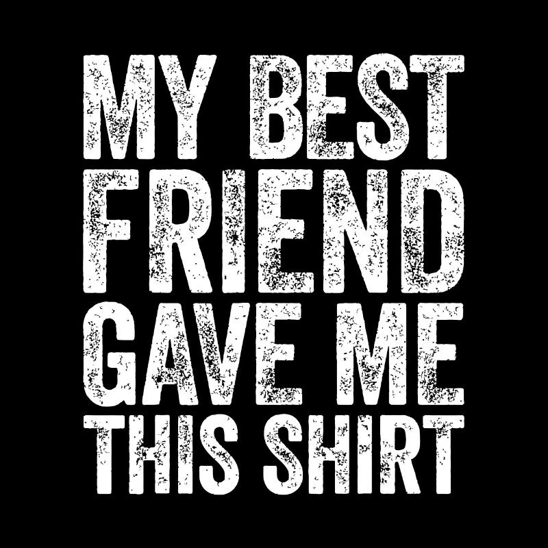 Mein bester Freund gab mir diese Idee Idee Freundschaft i