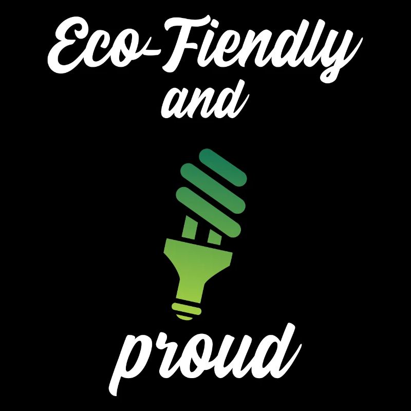 Eco-Friendly and Proud