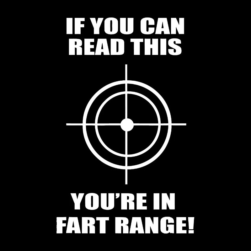Si vous pouvez lire ceci, vous êtes dans Fart Range Funny gi