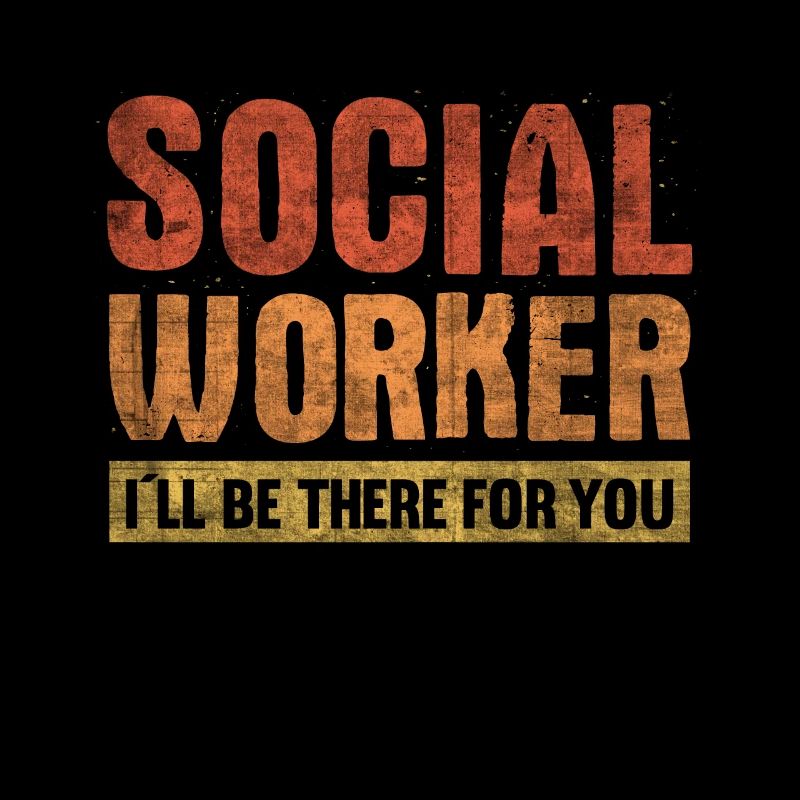 I'll Be There For You Social Worker