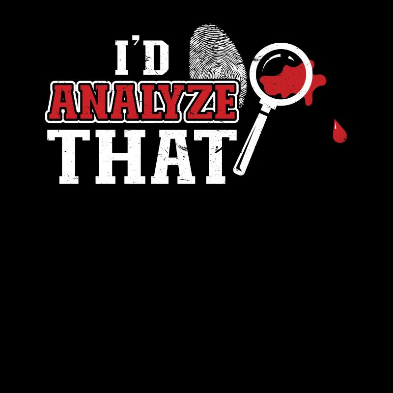 I'd Analyze That - Forensic Scientist