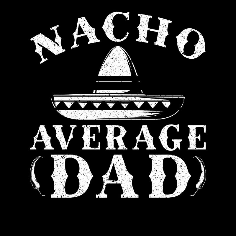 Nacho Average Dad