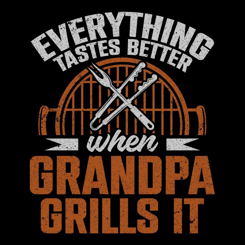 Everything Tastes Better When Grandpa Grills It