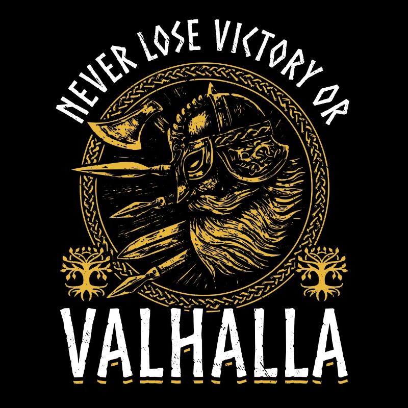 Never lose, win or Valhalla Vikings