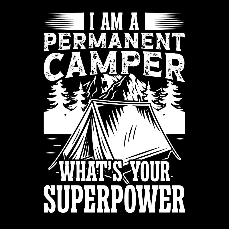 I'm a permanent camper what's your