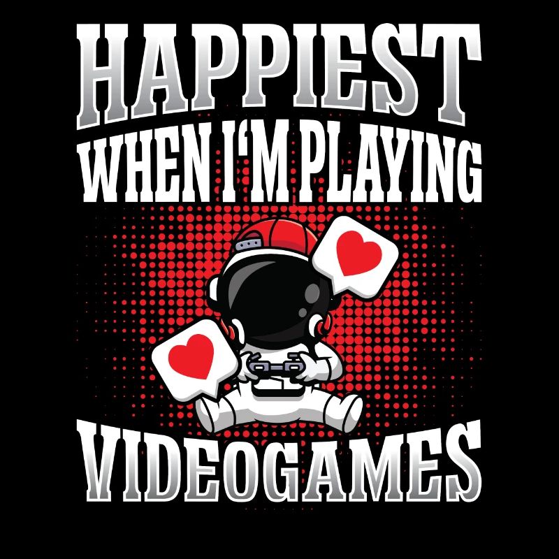 Happiest when i'm Playing Videogames