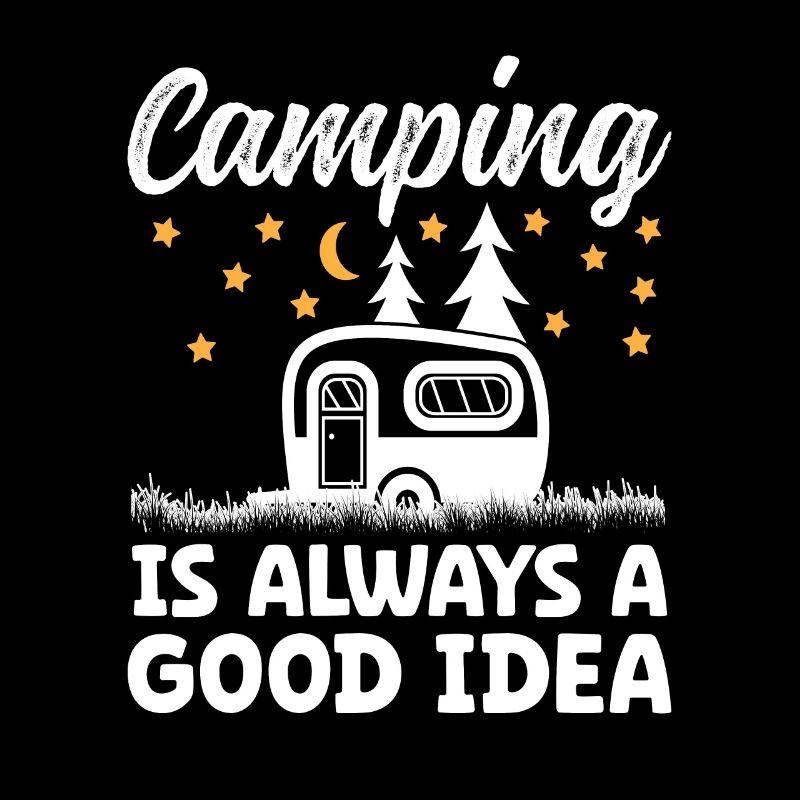 Camping is always a good Idea
