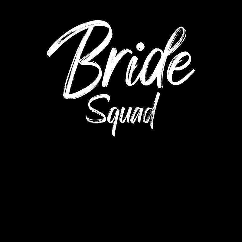 Bride Squad Braut Team Bride