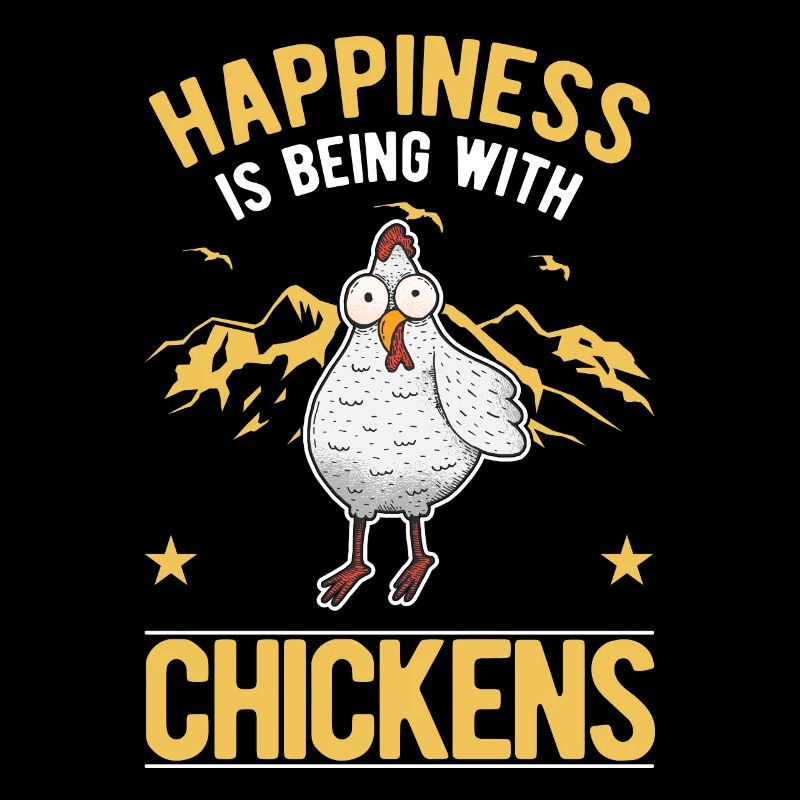 Happiness is being with Chickens Hühner
