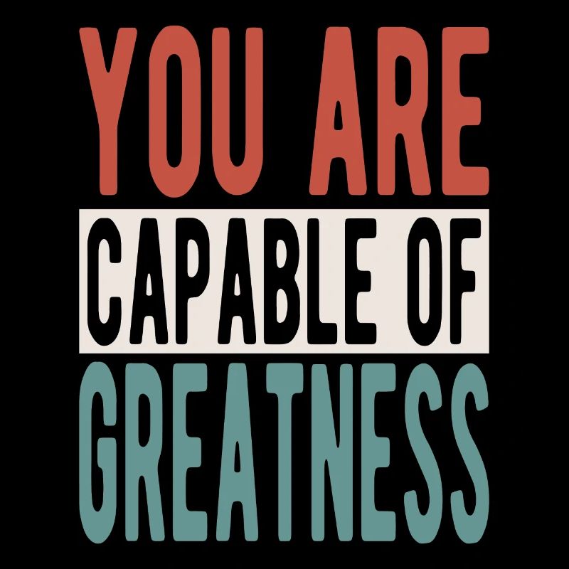 Vous êtes capable de grandeur