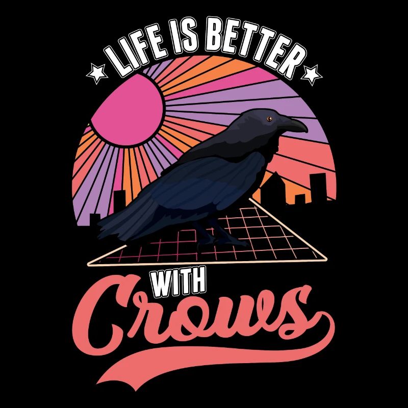 Life is better with crows raven