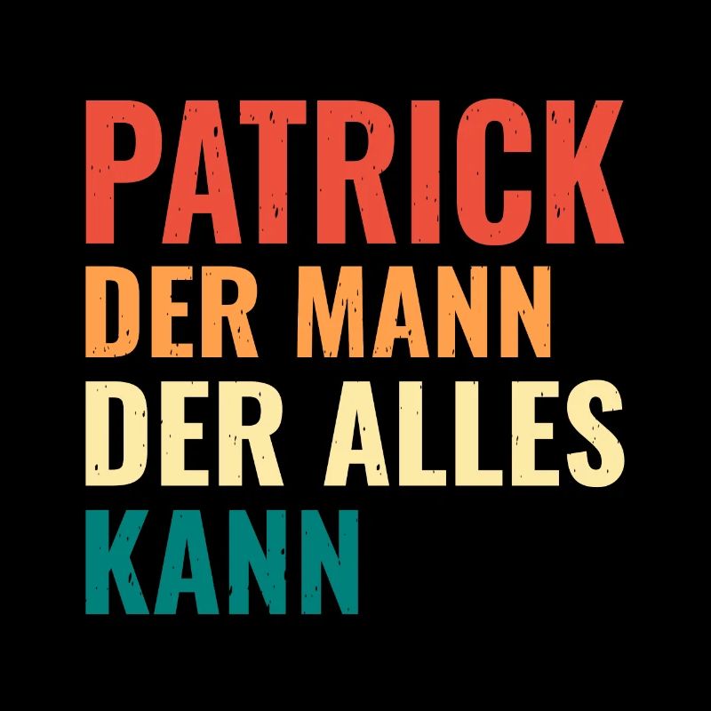 Patrick Der Mann Der Alles Kann Vorname Patrick