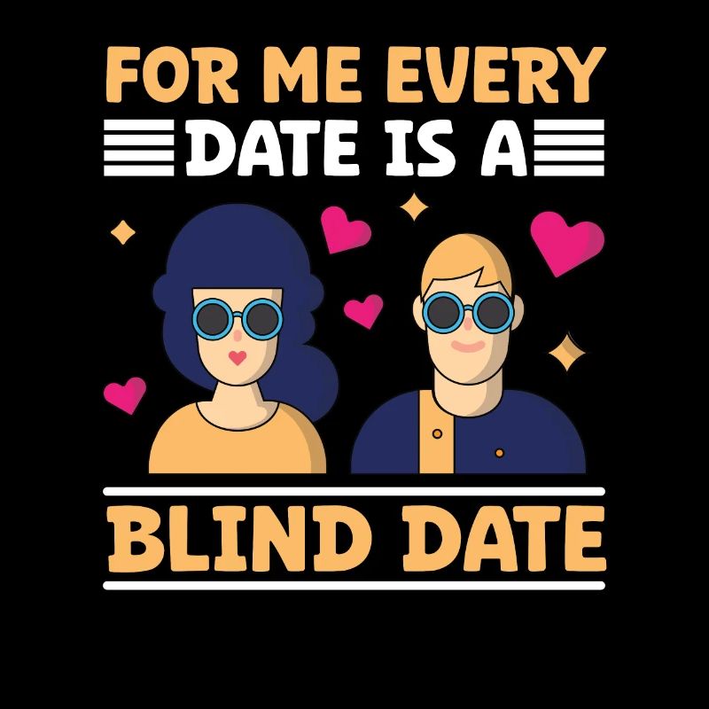 Blindness Every Date Blind Date Blind People
