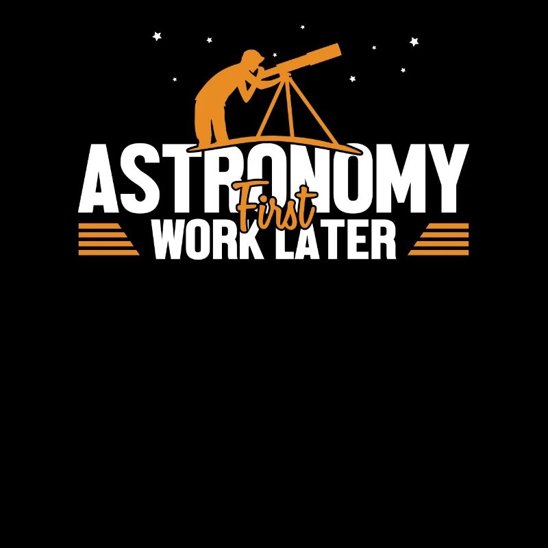 Astronomy First Work Later Starry Sky