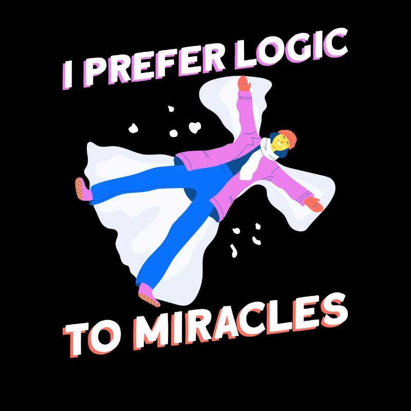 Je préfère la logique aux miracles - Athée