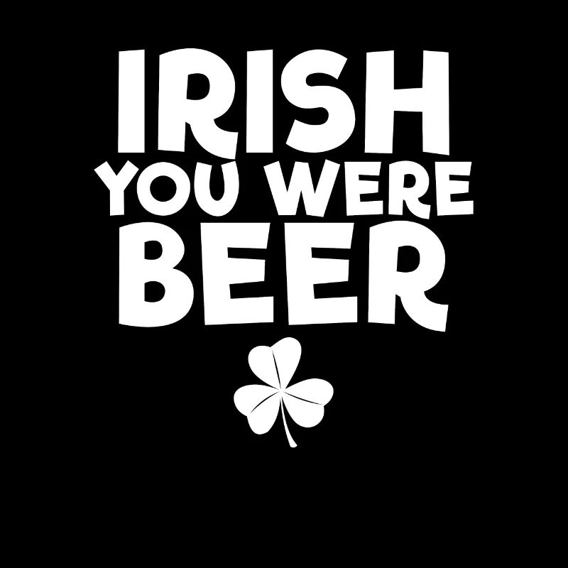 Irisch, du warst Bier St. Patrick's Day Irish Bier