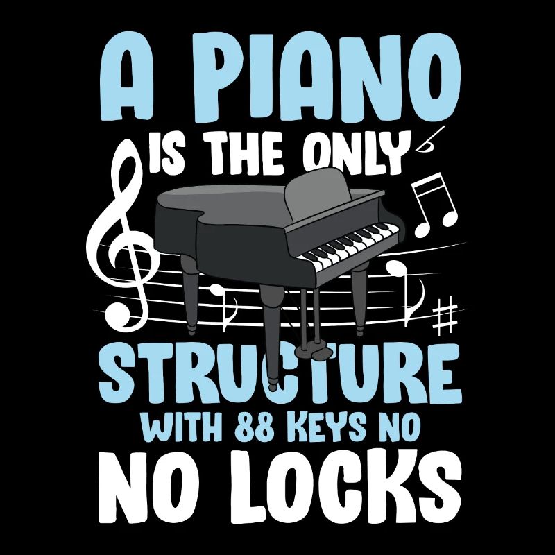 A Piano Is The Structure With 88 Keys No No Locks